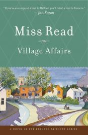 book cover of Village Affairs by Miss Read