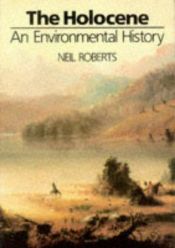 book cover of The Holocene: An Environmental History by Neil Roberts