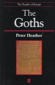 book cover of The Goths by Peter Heather