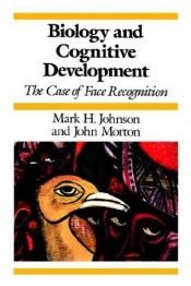 book cover of Biology and Cognitive Development: The Case of Face Recognition (Cognitive Development) by Mark H. Johnson