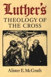 book cover of Luther's theology of the cross by Alister McGrath