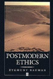 book cover of Postmodern ethics by 齊格蒙·鮑曼