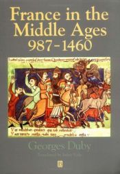 book cover of France in the Middle Ages, 987-1460 by Жорж Дюбі