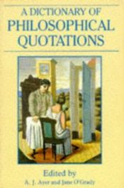 book cover of A Dictionary of Philosophical Quotations (Blackwell Reference) by Alfred J. Ayer