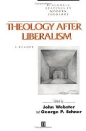 book cover of Theology After Liberalism: Classical and Contemporary Readings (Blackwell Readings in Modern Theology) by John Webster