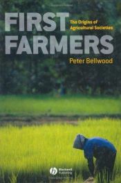 book cover of First farmers : the origins of agricultural societies by Peter Bellwood