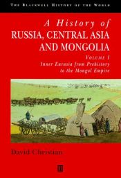 book cover of A history of Russia, Central Asia, and Mongolia by David Christian