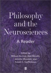 book cover of Philosophy and the Neurosciences: A Reader by William Bechtel