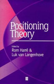 book cover of Positioning Theory: Moral Contexts of Intentional Action by Rom Harre