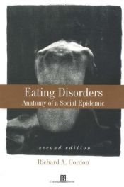 book cover of Eating Disorders: Anatomy of a Social Epidemic by Richard A. Gordon