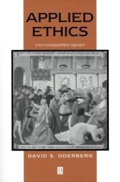 book cover of Applied Ethics: A Non-Consequentialist Approach by David S. Oderberg