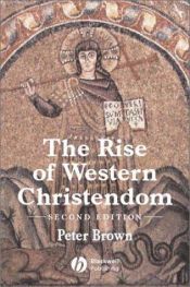 book cover of The rise of Western Christendom by Peter Brown