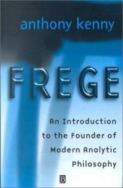 book cover of Frege: An Introduction to the Founder of Modern Analytic Philosophy by Anthony Kenny