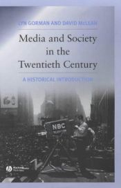 book cover of Media and society in the twentieth century : a historical introduction by David Mclean|Lyn Gorman