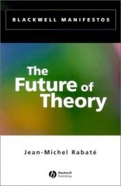 book cover of The Future of Theory (Blackwell Manifestos) by Jean-Michel Rabaté