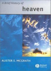 book cover of A Brief History of Heaven by アリスター・マクグラス