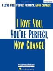 book cover of I Love You, You're Perfect, Now Change: P by Jimmy Roberts