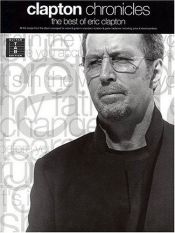 book cover of Clapton Chronicles - The Best of Eric Clapton by Eric Clapton