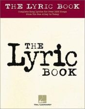 book cover of The Lyric Book: Complete Lyrics for Over 1000 Songs from Tin Pan Alley to Today by Hal Leonard Corporation
