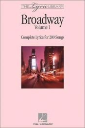book cover of The Lyric Library: Broadway Volume I: Complete Lyrics for 200 Songs by Hal Leonard Corporation