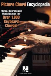 book cover of Picture Chord Encyclopedia: Photos, Diagrams and Music Notation for Over 1,600 Keyboard Chords by Hal Leonard Corporation