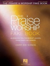 book cover of The Praise and Worship Fake Book: An Essential Tool for Worship Leaders, Praise Bands and Singers! by Hal Leonard Corporation