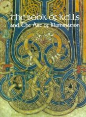 book cover of The Book of Kells and the Art of Illumination by Brian Kennedy
