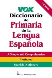 book cover of Vox Diccionario De Primaria De La Lengua Espanola by Vox