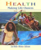 book cover of Health: Making Life Choices, Regular Student Edition by McGraw-Hill