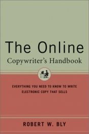 book cover of The online copywriter's handbook : everything you need to know to write electronic copy that sells by Robert W. Bly