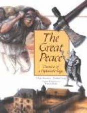 book cover of The Great Peace: Chronicle of a Diplomatic Saga by Alain Beaulieu