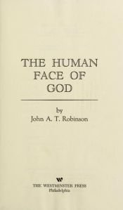 book cover of The Human Face of God by John Robinson