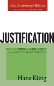 book cover of Justification:Â The Doctrine of Karl Barth and a Catholic Reflection by Hans Küng
