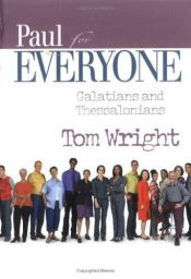 book cover of Paul for Everyone: Galatians and Thessalonians (For Everyone) by The Rt Rev N. T. Wright