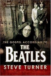 book cover of The Gospel According to the Beatles by Steve Turner