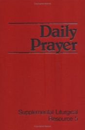 book cover of Daily prayer : the worship of God by Westminster John Knox Press