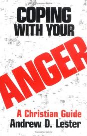 book cover of Coping With Your Anger by Andrew Lester