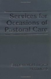 book cover of Services for Occasions of Pastoral Care (Supplemental Liturgical Resource) by Westminster John Knox Press