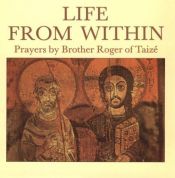 book cover of Life from within : prayers by Frère Roger de Taizé