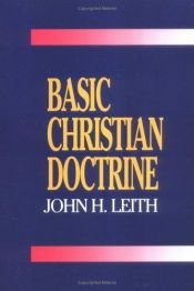 book cover of Basic Christian Doctrine by John H. Leith