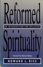 book cover of Reformed spirituality : an introduction for believers by Howard L. Rice