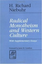 book cover of Radical Monotheism in Western Culture by H. Richard Niebuhr