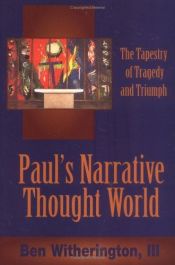 book cover of Paul's Narrative Thought World: The Tapestry of Tragedy and Triumph by Ben Witherington III