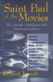 book cover of Saint Paul at the movies : the apostle's dialogue with American culture by Robert Jewett