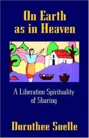 book cover of On Earth as in Heaven : a liberation spirituality of sharing by Dorothee Solle