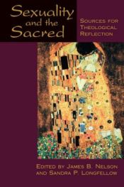 book cover of Sexuality and the Sacred: Sources for Theological Reflection by James Nelson