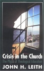 book cover of Crisis in the Church: The Plight of Theological Education by John H. Leith