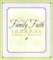 book cover of The Family Faith Journal:Â A Book of Memories by Geneva Press
