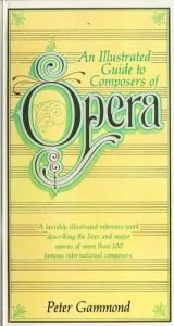 book cover of An Illustrated Guide to Composers of Opera by Peter Gammond