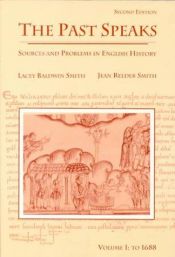 book cover of Past Speaks: Sources and Problems in English History by Lacey Baldwin Smith